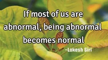 If most of us are abnormal, being abnormal becomes