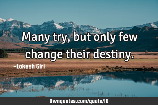 Many try, but only few change their