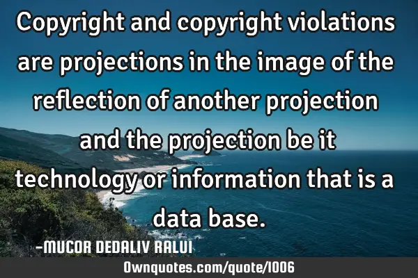 Copyright and copyright violations are projections in the image of the reflection of another
