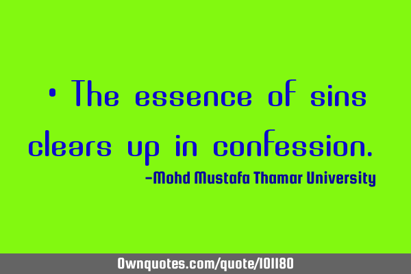 • The essence of sins clears up in confession.‎