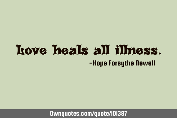 Love heals all