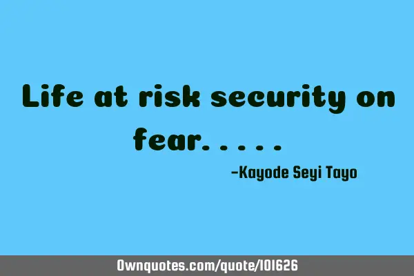 Life at risk security on