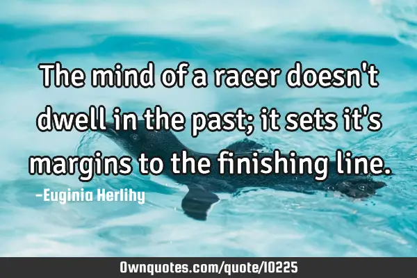 The mind of a racer doesn