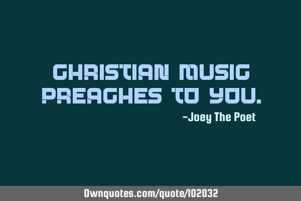 Christian Music Preaches To Y
