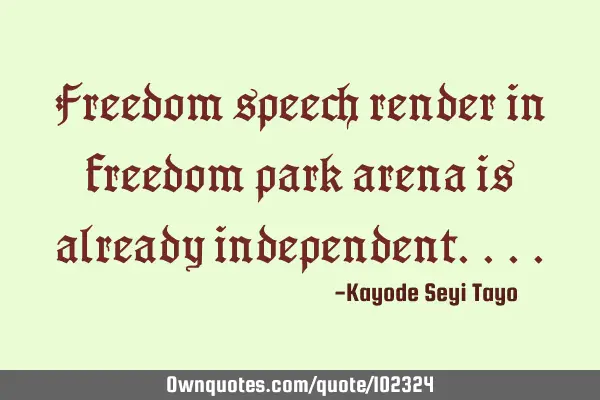 Freedom speech render in freedom park arena is already