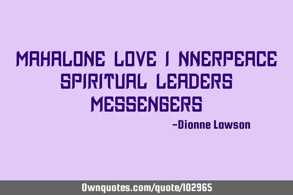 Mahalone Love I​nnerpeace Spiritual Leaders M