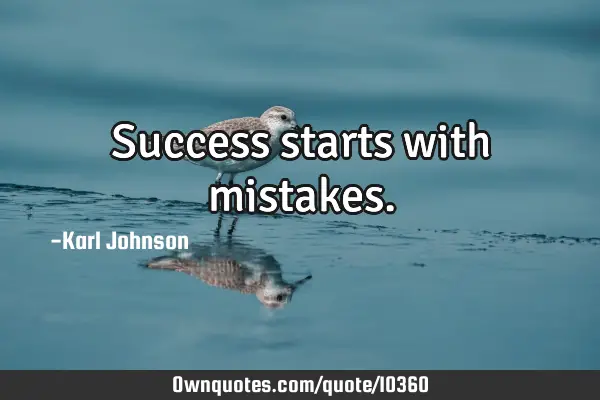 Success starts with