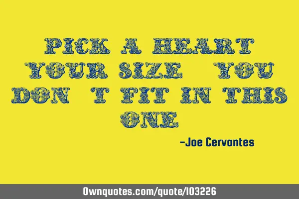 Pick a heart your size, you don
