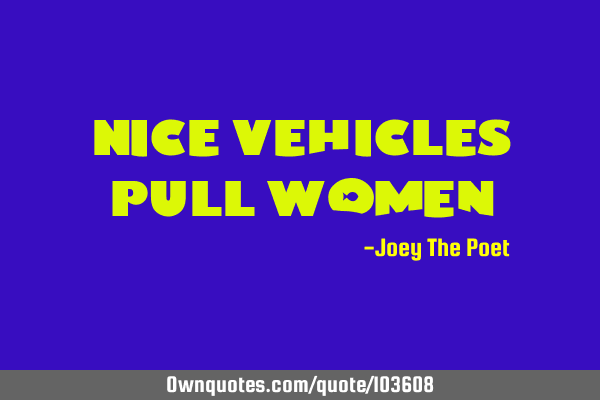 Nice Vehicles Pull W