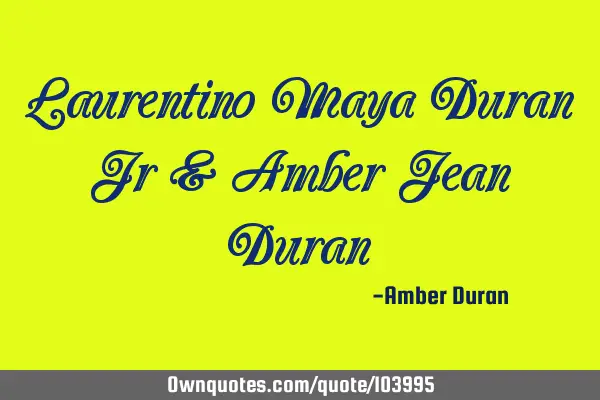 Laurentino Maya Duran Jr & Amber Jean Duran