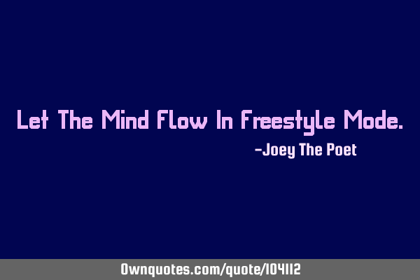 Let The Mind Flow In Freestyle M