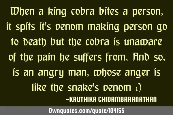 When a king cobra bites a person,it spits it