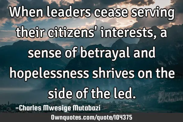 When leaders cease serving their citizens