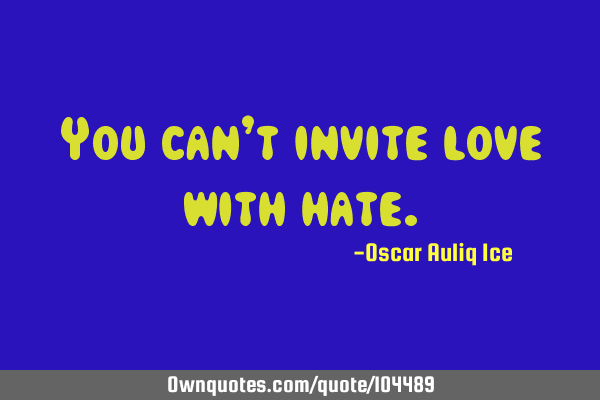You can’t invite love with