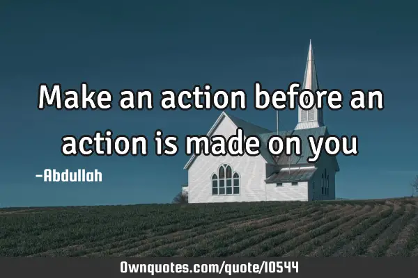 Make an action before an action is made on