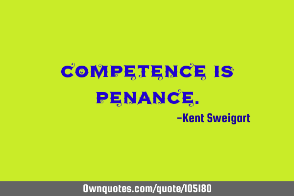 Competence is