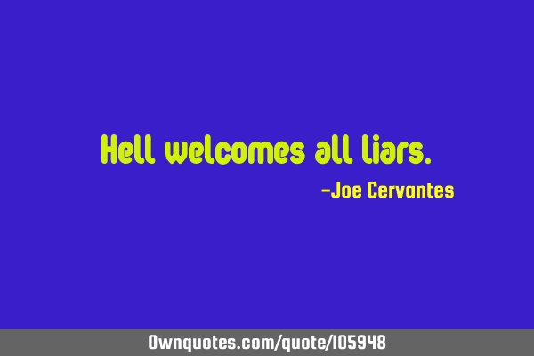 Hell welcomes all