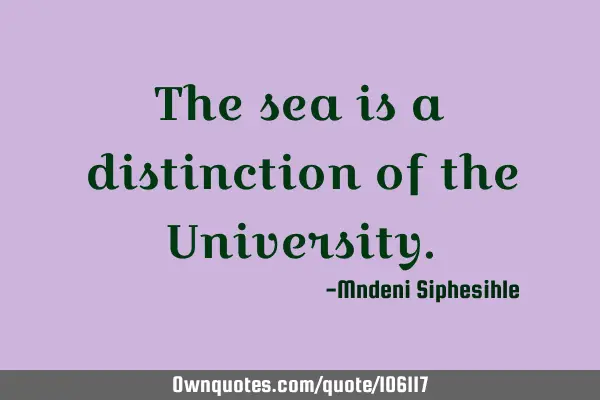 The sea is a distinction of the U