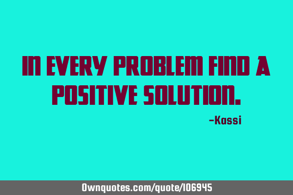 In every problem find a positive