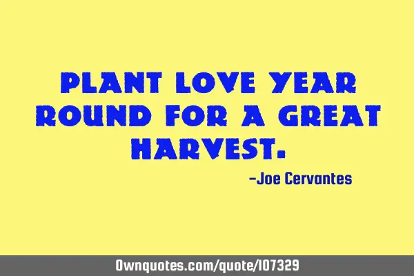 Plant love year round for a great