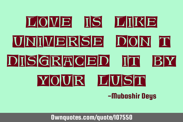 Love is like universe don