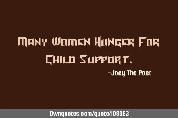 Many Women Hunger For Child S