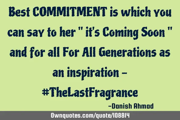Best COMMITMENT is which you can say to her " it