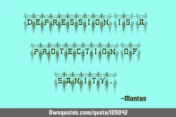 Depression is a protection of