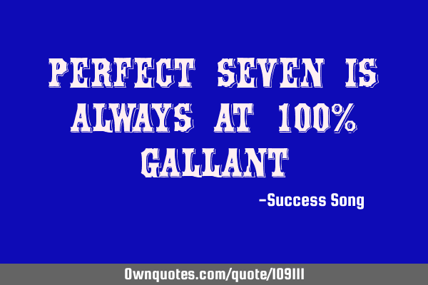 Perfect seven is always at 100%