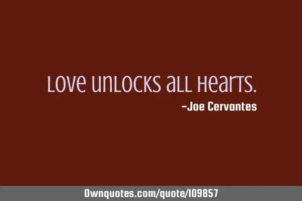Love unlocks all