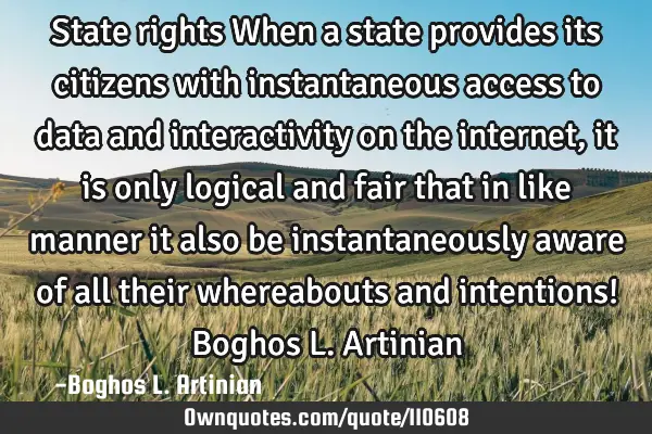 State rights When a state provides its citizens with instantaneous access to data and interactivity