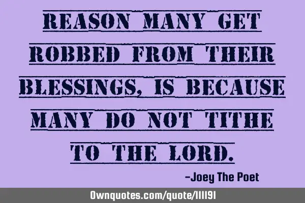 Reason Many Get Robbed From Their Blessings, Is Because Many Do Not Tithe To The L