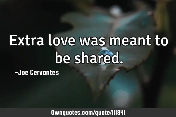 Extra love was meant to be
