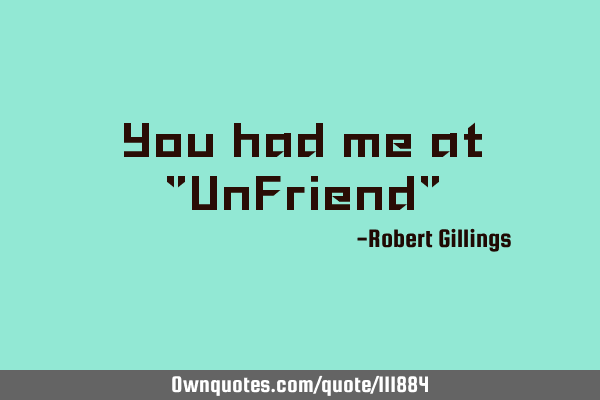 You had me at "UnFriend"