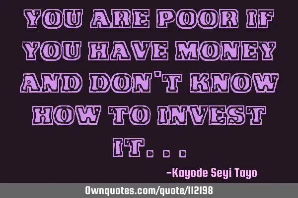 You are poor if you have money and don