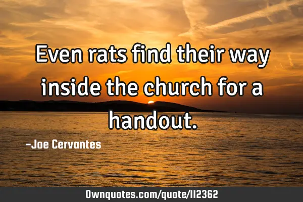 Even rats find their way inside the church for a