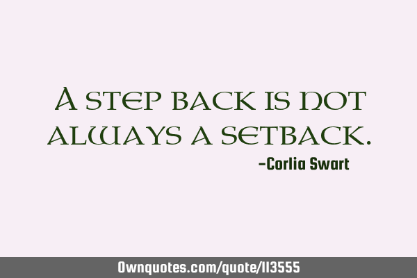 A step back is not always a