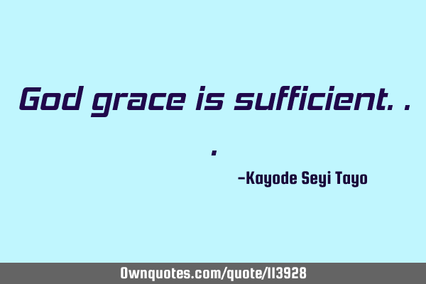God grace is