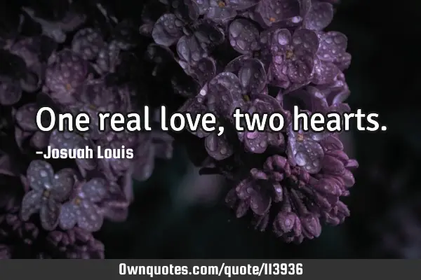 One real love , two