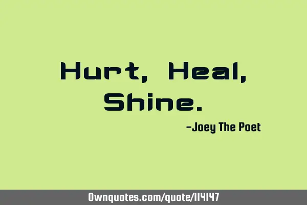 Hurt, Heal, S