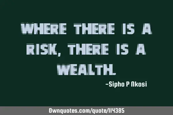 Where there is a risk, there is a