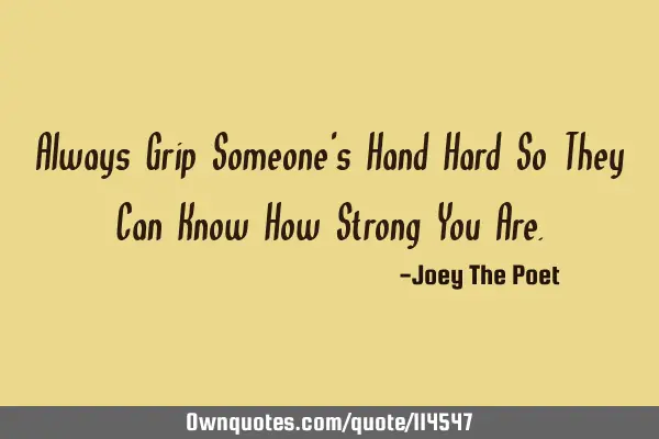 Always Grip Someone