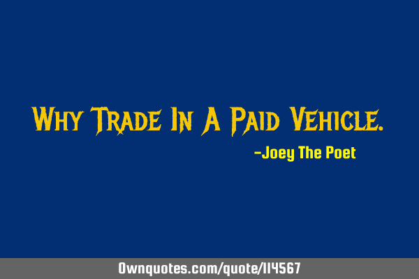 Why Trade In A Paid V