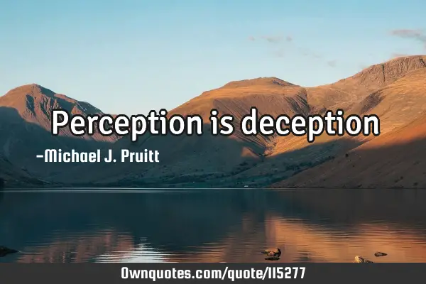 Perception is