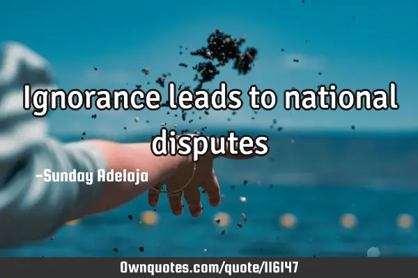 Ignorance leads to national