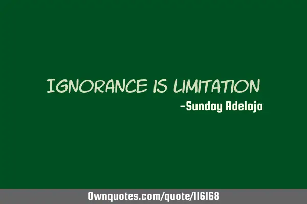 Ignorance is
