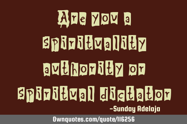 Are you a spirituality authority or spiritual