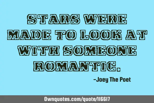 Stars Were Made To Look At With Someone R