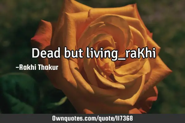 Dead but living_raK
