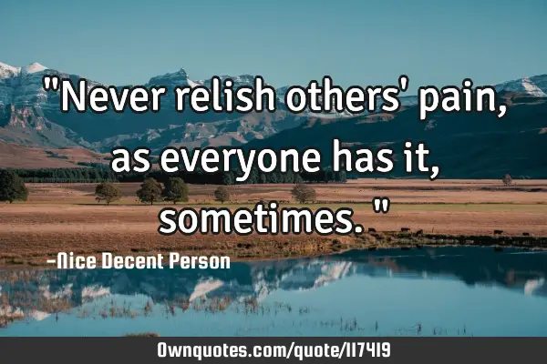 "Never relish others